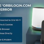 How to Fix the orbilogin.com Not Working Error