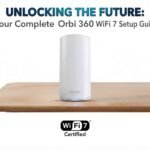 Step-by-Step: How to Set Up Your Orbi 360 WiFi 7 Mesh System