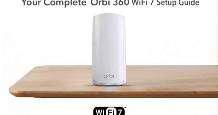 Step-by-Step: How to Set Up Your Orbi 360 WiFi 7 Mesh System
